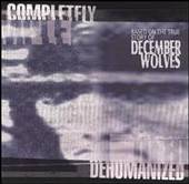 December Wolves : Completely Dehumanized